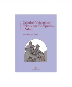 Cellulare videogiochi televisione computer e salute
